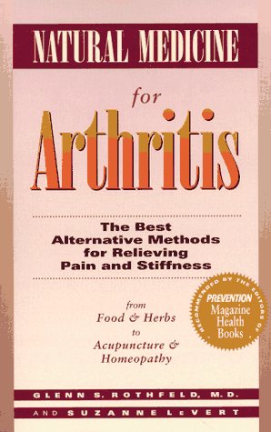 Beispielbild fr Natural Medicine for Arthritis: The Best Alternative Methods for Relieving Pain and Stiffness: from Food and Herbs to Acupuncture and Homeopathy zum Verkauf von SecondSale