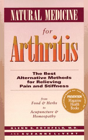 Stock image for Natural Medicine for Arthritis: The Best Alternative Methods for Relieving Pain and Stiffness: from Food and Herbs to Acupuncture and Homeopathy for sale by Zoom Books Company