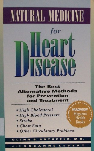 Imagen de archivo de Natural Medicine for Heart Disease: The Best Alternative Methods to Prevent and Treat High Cholesterol, High Blood Pressure, Stroke, Chest Pain, and Other Circulatory Problems a la venta por Your Online Bookstore