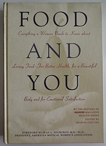 Beispielbild fr Food and You: Everything a Woman Needs to Know About Loving Food--For Better Health, for a Beautiful Body and for Emotional Satisfaction zum Verkauf von Wonder Book