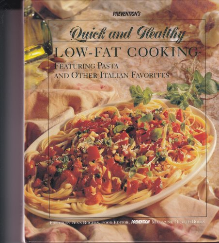 Beispielbild fr Prevention's Quick and Healthy Low-Fat Cooking: Featuring Pasta and Other Italian Favorites zum Verkauf von SecondSale