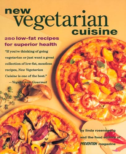 New Vegetarian Cuisine: 250 Low-Fat Recipes for Superior Health: A Cookbook (9780875963143) by Rosensweig, Linda; Editors Of Prevention Magazine