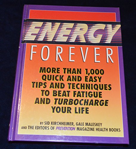 Beispielbild fr Energy Forever: More Than 1,000 Quick and Easy Tips and Techniques to Beat Fatigue and Turbocharge Your Life zum Verkauf von BookHolders