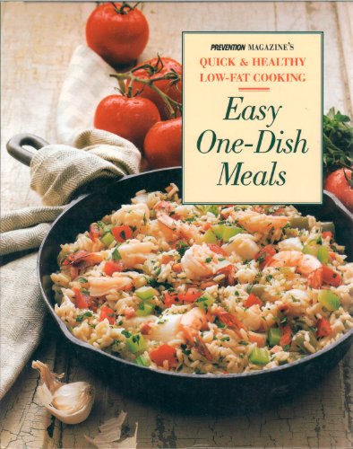Stock image for Easy One-Dish Meals: Time-Saving, Nourishing One-Pot Dinners from the Stovetop, Oven and Salad Bowl (Prevention's Quick and Healthy Low-fat Cooking) for sale by Wonder Book