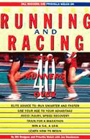 Stock image for Bill Rodgers and Priscilla Welch on Masters Running and Racing: For Runners Over 40 for sale by a2zbooks