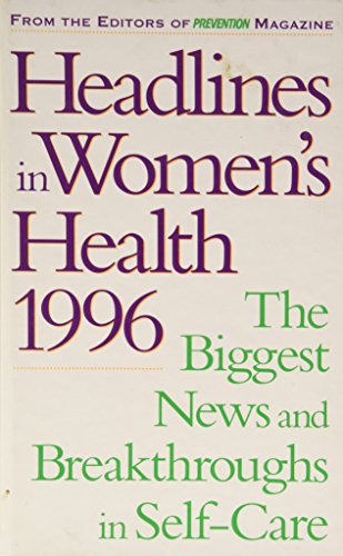 Imagen de archivo de Headlines in women's health, 1996: The biggest news and breakthroughs in self-care a la venta por More Than Words