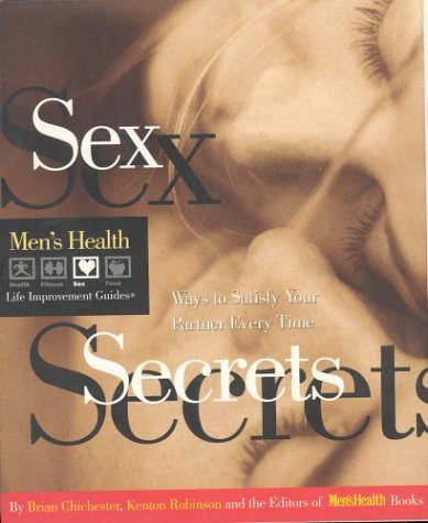 Imagen de archivo de Sex Secrets: Ways to Satisfy Your Partner Every Time (Men's Health Life Improvement Guides) a la venta por SecondSale