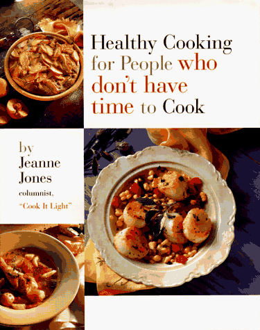 Stock image for Healthy Cooking for People Who Don't Have Time to Cook for sale by SecondSale
