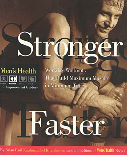 Beispielbild fr Stronger Faster: Workday Workouts That Build Maximum Muscle in Minimum Time (Mens Health Life Improvement Guides) zum Verkauf von Goodwill of Colorado