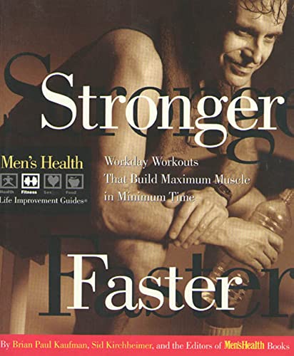 Imagen de archivo de Stronger Faster: Workday Workouts That Build Maximum Muscle in Minimum Time (Mens Health Life Improvement Guides) a la venta por Goodwill of Colorado