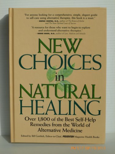 Imagen de archivo de New Choices in Natural Healing: Over 1,800 of the Best Self-Help Remedies from the World of Alternative Medicine a la venta por SecondSale