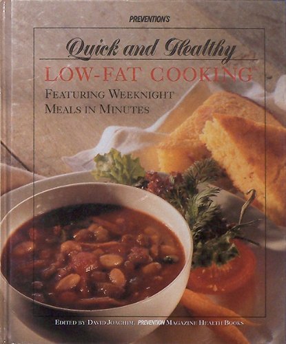 Imagen de archivo de Prevention's Quick and Healthy Low-Fat Cooking: Featuring Weeknight Meals in Minutes a la venta por Your Online Bookstore