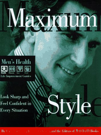 Stock image for Maximum Style : Look Sharp and Feel Confident in Every Situation for sale by Better World Books