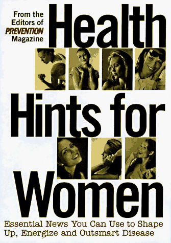 Health Hints for Women: Essential News You Can Use to Shape Up, Energize, and Outsmart Disease (9780875963938) by Prevention Magazine