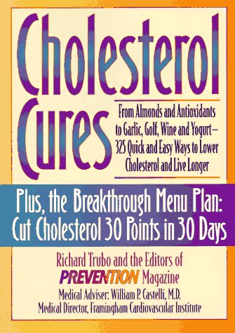 Stock image for Cholesterol Cures: From Almonds and Antioxidants to Garlic, Golf, Wine and Yogurt--325 Quick & Easy Ways to Lower Cholesterol and Live Longer for sale by a2zbooks