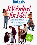 Parents Magazine's It Worked for Me: From Thumb Sucking to Schoolyard Fights, Parents Reveal Their Secrets to Solving the Everyday Problems of Raising Kids (9780875964034) by Murphy, Ann Pleshette