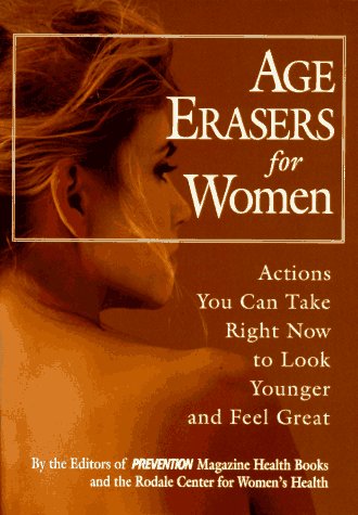 Imagen de archivo de Age Erasers for Women : Actions You Can Take Right Now to Look Younger and Feel Great a la venta por Better World Books