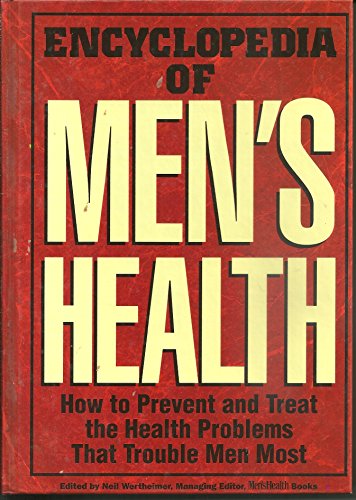 Beispielbild fr Encyclopedia of Men's Health : How to Prevent and Treat the Health Problems That Trouble Men Most zum Verkauf von Better World Books