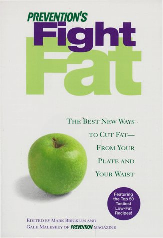 Stock image for Prevention's Fight Fat: The Best New Ways to Cut Fat-From Your Plate and Your Waist for sale by Wonder Book
