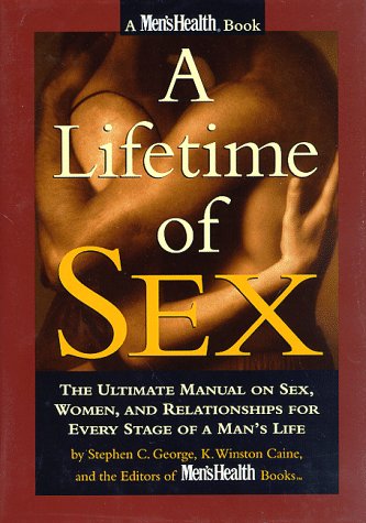 Beispielbild fr A Lifetime of Sex: The Ultimate Manual on Sex, Women and Relationships for Every Stage of a Man's Life zum Verkauf von Jenson Books Inc