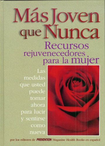 Imagen de archivo de Ma s joven que nunca: Recursos rejuvenecedores para la mujer : las medidas que usted puede tomar ahora para lucir y sentirse como nueva (Spanish Edition) a la venta por Half Price Books Inc.