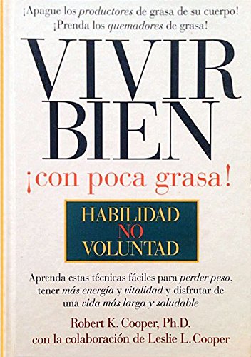 Stock image for Vivir Bien Con Poca Grasa: Habilidad No Voluntad for sale by Anderson Book