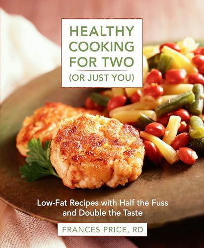 Stock image for Healthy Cooking for Two (or Just You): Low-Fat Recipes with Half the Fuss and Double the Taste for sale by SecondSale