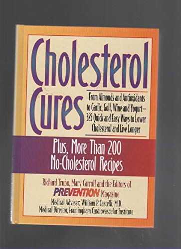 Beispielbild fr Cholesterol Cures : From Almonds and Antioxidants to Garlic, Golf, Wine, and Yogurt--325 Quick and Easy Ways to Lower Cholesterol and Live Longer zum Verkauf von Better World Books: West
