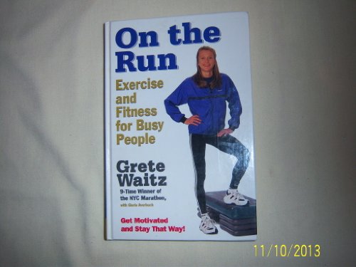 Beispielbild fr On the Run : Exercise and Fitness for Busy People zum Verkauf von Better World Books: West