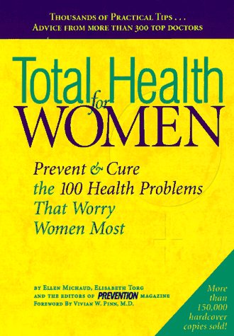 Beispielbild fr Total Health for Women: Prevent & Cure the 100 Health Problems That Worry Women Most zum Verkauf von Wonder Book