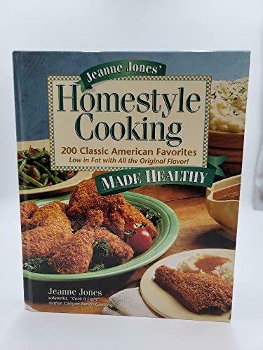 Beispielbild fr Jeanne Jones' Homestyle Cooking Made Healthy : 200 Classic American Favorites Low in Fat with All the Original Flavor! zum Verkauf von Better World Books
