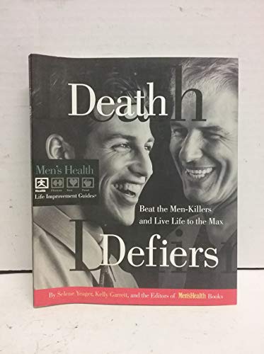9780875964768: Death Defiers: Beat the Men-killers and Live Life to the Max (Men's Health Life Improvement Guides)