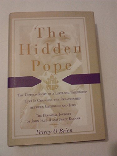 Stock image for The Hidden Pope: The Untold Story of a Lifelong Friendship That Is Changing the Relationship Between Catholics and Jews - The Personal Journey of John Paul II and Jerzy Kluger for sale by SecondSale