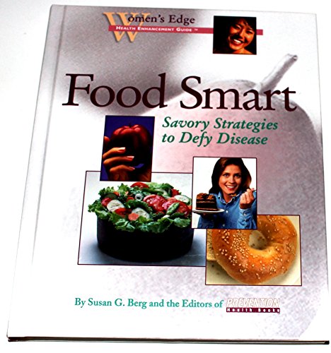 Stock image for Food Smart: Savory Strategies to Defy Disease (Women's Edge Health Enhancement Guides) for sale by SecondSale