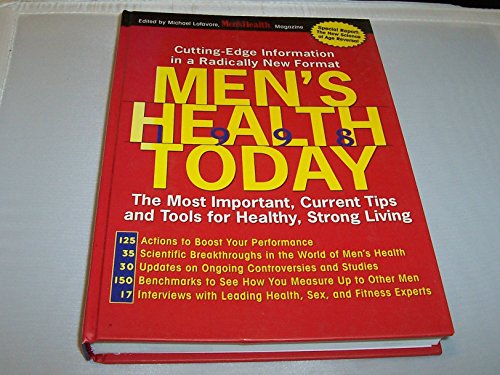 Beispielbild fr Men's Health Today, 1998: The Most Important, Current Tips and Tools for Healthy, Strong Living zum Verkauf von Better World Books