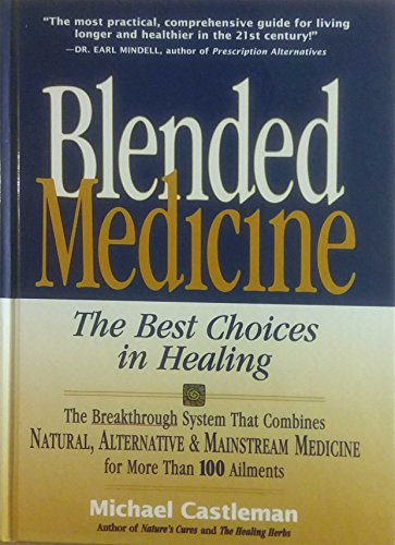 Beispielbild fr Blended Medicine: The Best Choices in Healing zum Verkauf von Books From California