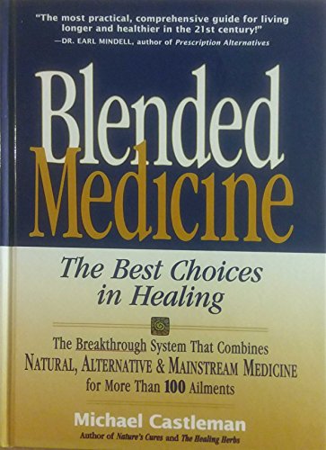 Imagen de archivo de Blended Medicine: The Best Choices in Healing a la venta por Gulf Coast Books