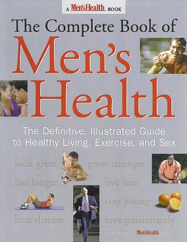 Beispielbild fr The Complete Book of Men's Health: The Definitive, Illustrated Guide To Healthy Living, Exercise, and Sex zum Verkauf von Orion Tech