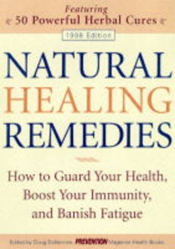 Imagen de archivo de Natural Healing Remedies, 1998 : How to Guard Your Health, Boost Your Immunity, and Banish Fatigue: Featuring 50 Powerful Herbal Cures a la venta por Better World Books