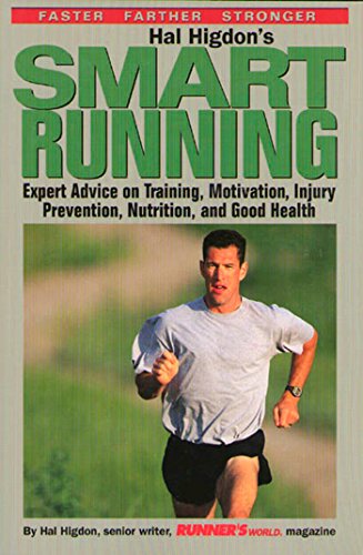 Stock image for Hal Higdon's Smart Running: Expert Advice On Training, Motivation, Injury Prevention, Nutrition And Good Health for sale by SecondSale