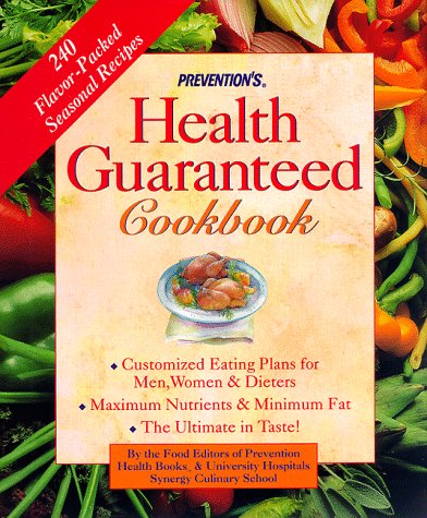 Stock image for Prevention's Health Guaranteed Cookbook: Custom-Tailored Eating Plans for Men, Women and Dieters for sale by SecondSale