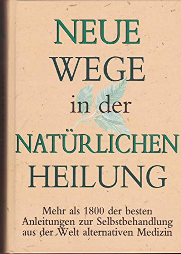 Beispielbild fr Neue Wege in der natrlichen Heilung zum Verkauf von DER COMICWURM - Ralf Heinig