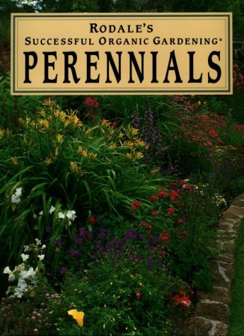 Beispielbild fr Rodale's Successful Organic Gardening: Perennials zum Verkauf von SecondSale