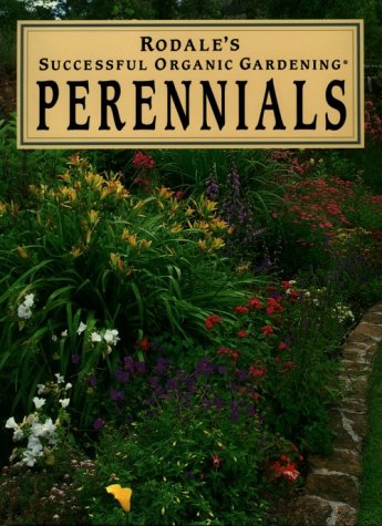 Stock image for Rodale's Successful Organic Gardening : Perennials for sale by Better World Books
