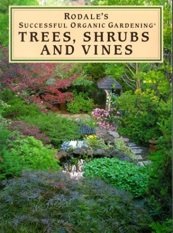 Stock image for Rodale's Successful Organic Gardening: Trees, Shrubs, and Vines for sale by Wonder Book