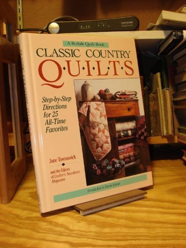 Beispielbild fr Classic Country Quilts : Step-by-Step Directions for 25 All-Time Favorites zum Verkauf von Better World Books