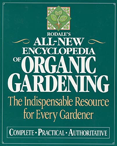 Imagen de archivo de All-New Encyclopedia of Organic Gardening : The Indispensable Resource for Every Gardener a la venta por Better World Books: West