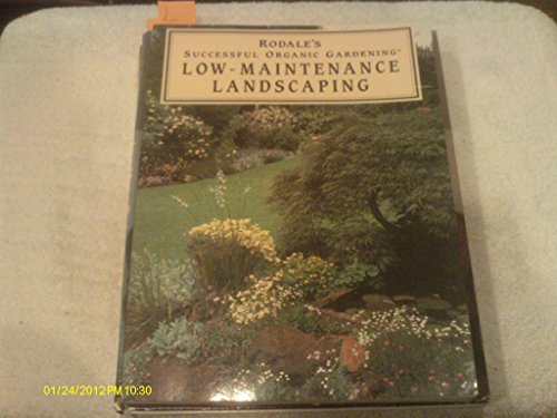 9780875966144: Rodale's Successful Organic Gardening: Low Maintenance Landscaping