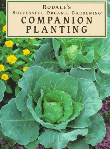 Imagen de archivo de Companion Planting (Rodale's Successful Organic Gardening) a la venta por The Book Peddlers