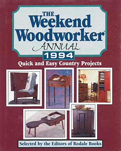 Beispielbild fr The Weekend Woodworker Anuual 1994 (Quick And Easy Country Projects) zum Verkauf von Better World Books: West